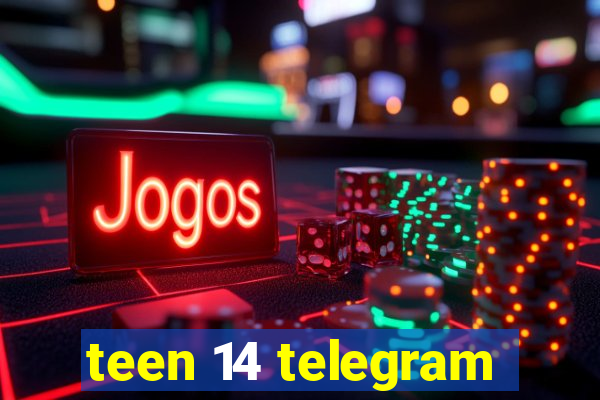 teen 14 telegram
